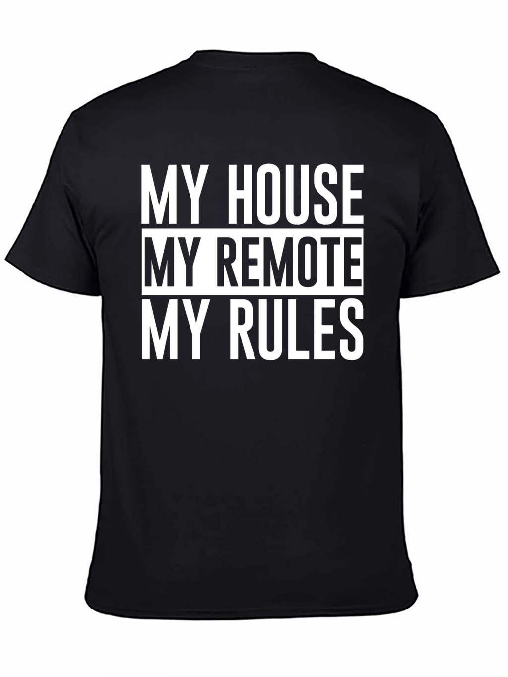 My House My Remote My Rules T-Shirt