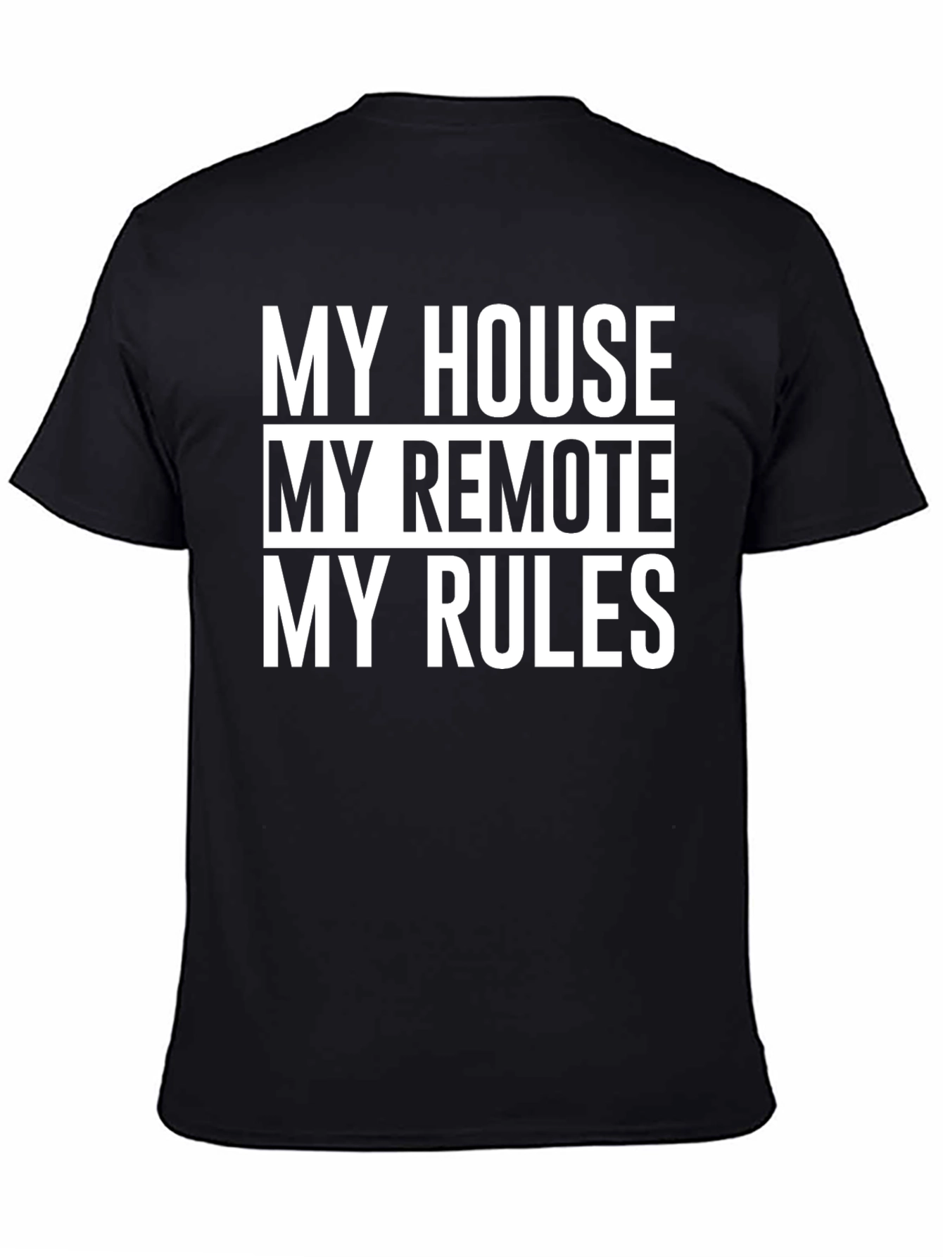 My House My Remote My Rules T-Shirt