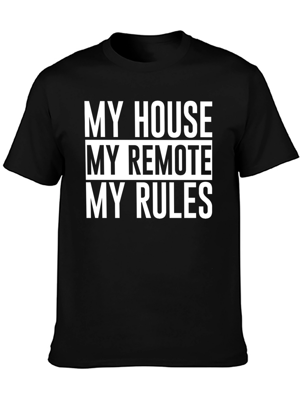 My House My Remote My Rules T-Shirt