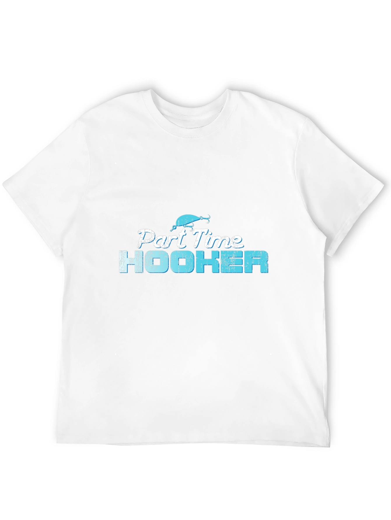 Part Time Hooker Fishing T-Shirt