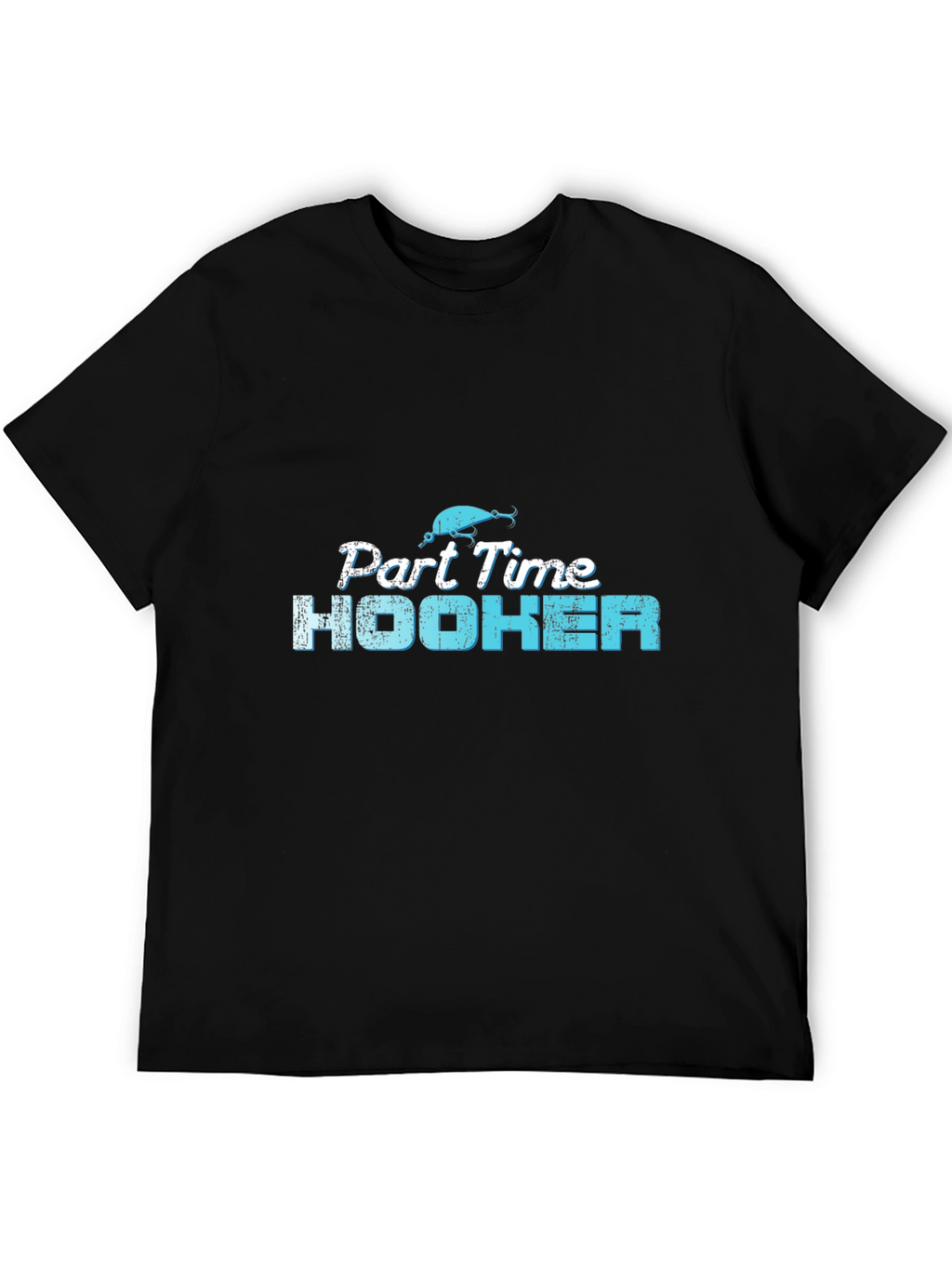 Part Time Hooker Fishing T-Shirt