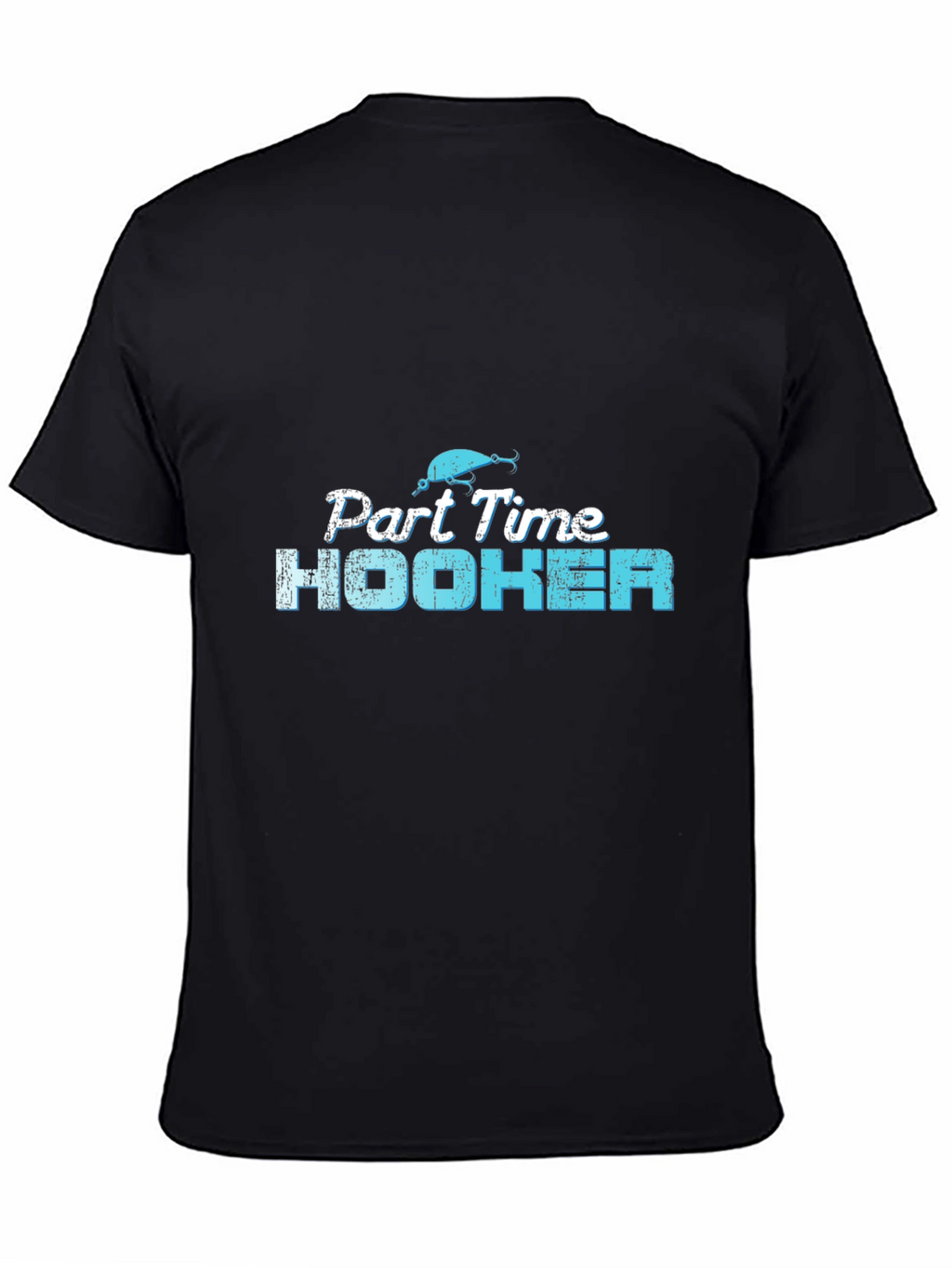 Part Time Hooker Fishing T-Shirt