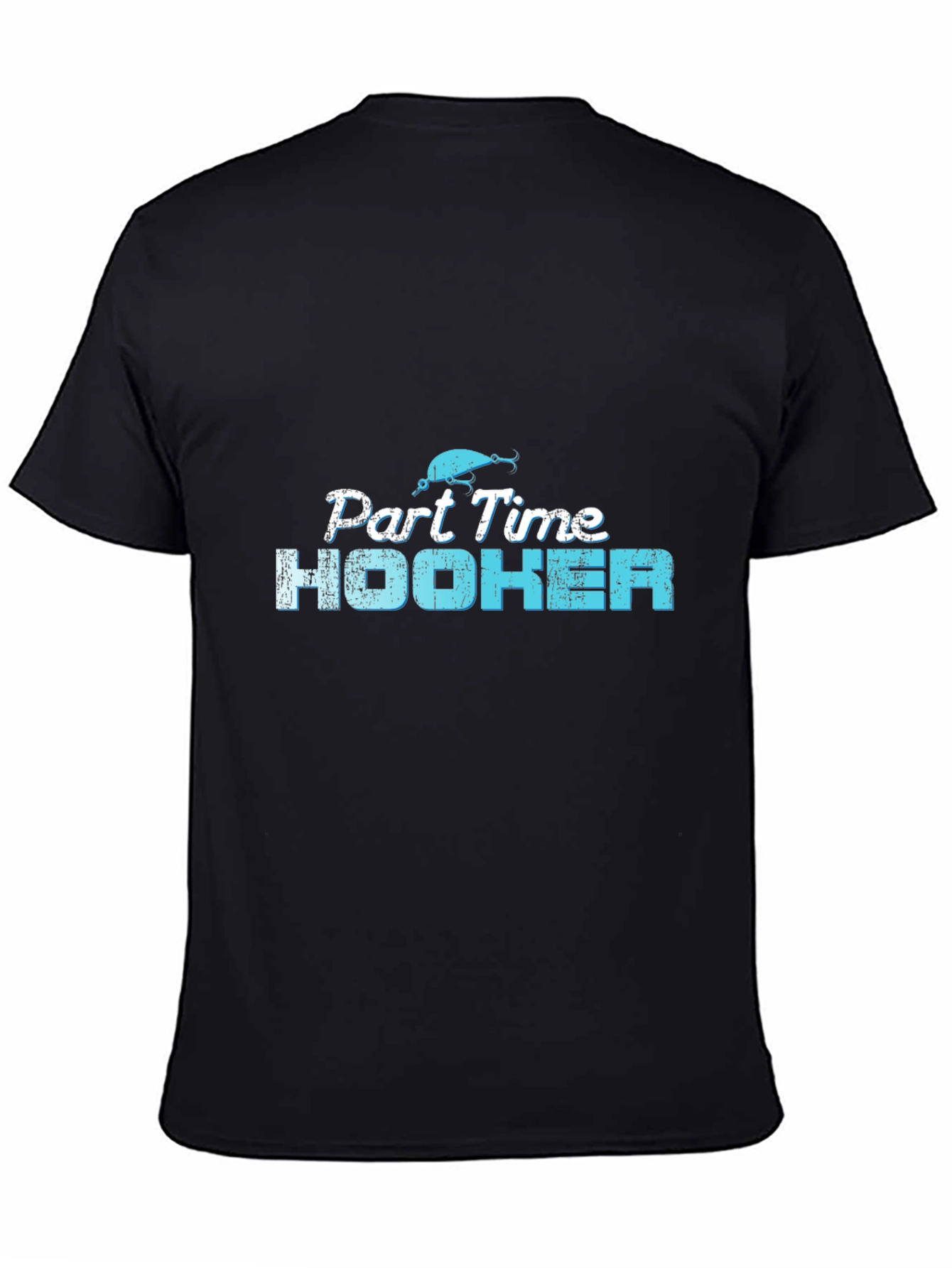 Part Time Hooker Fishing T-Shirt