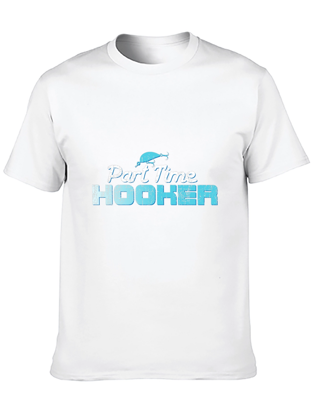 Part Time Hooker Fishing T-Shirt