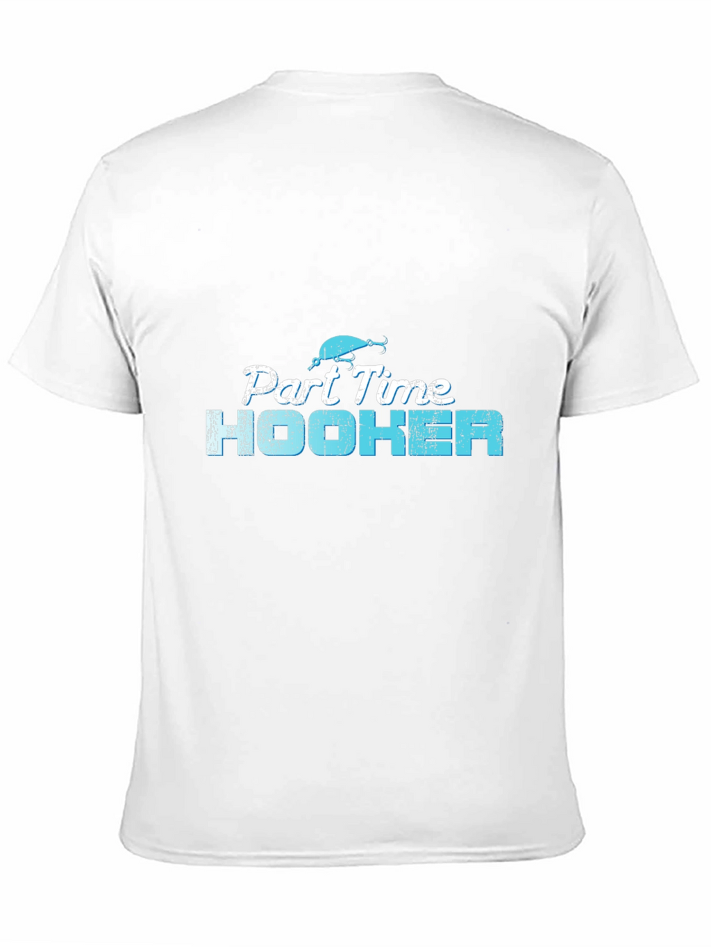 Part Time Hooker Fishing T-Shirt