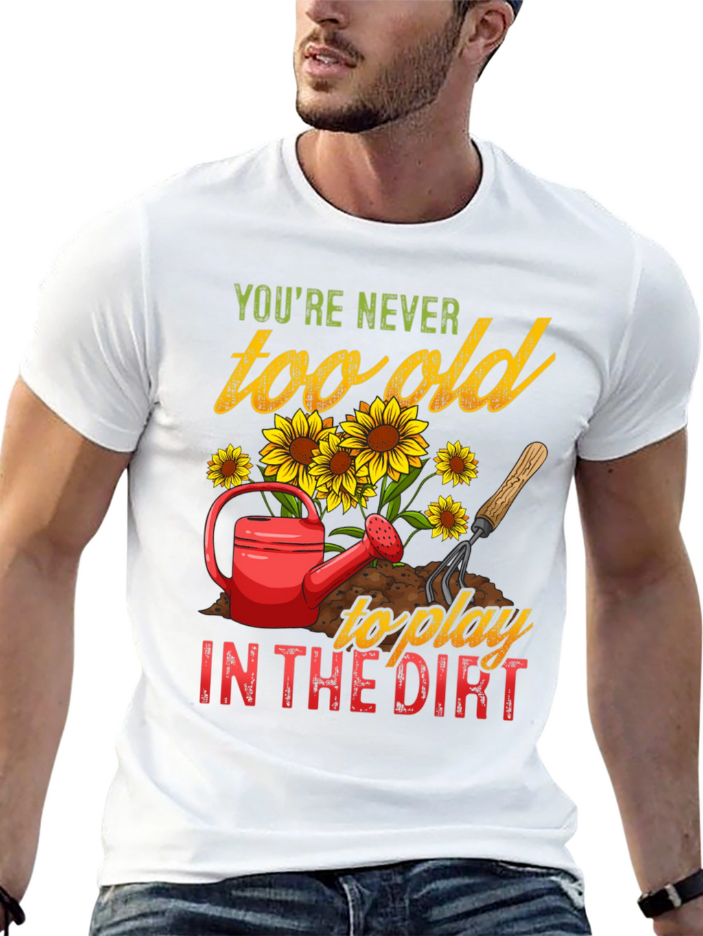 Never Too Old To Play in the Dirt T-Shirt