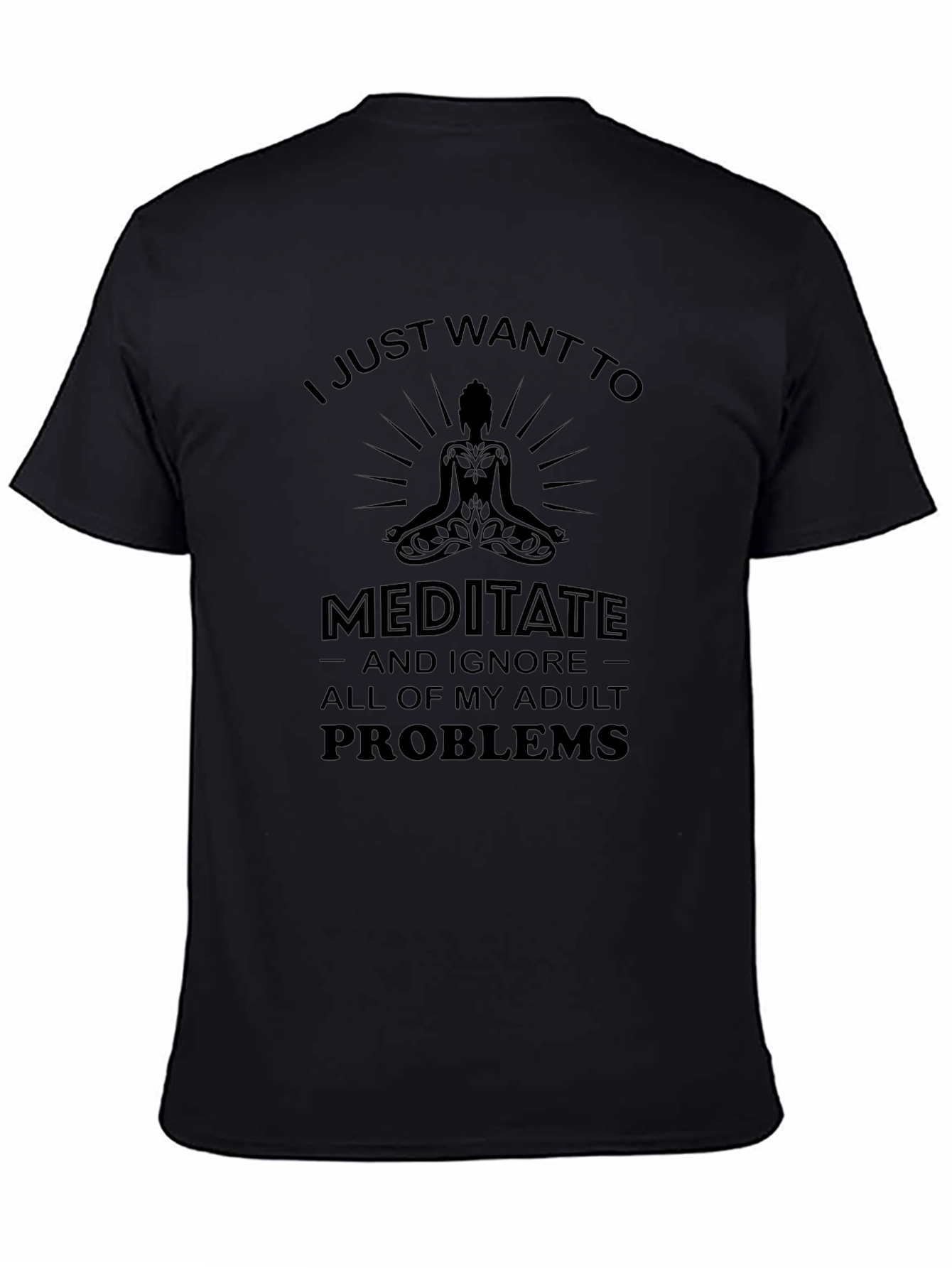 Meditate and Ignore Adult Problems T-Shirt