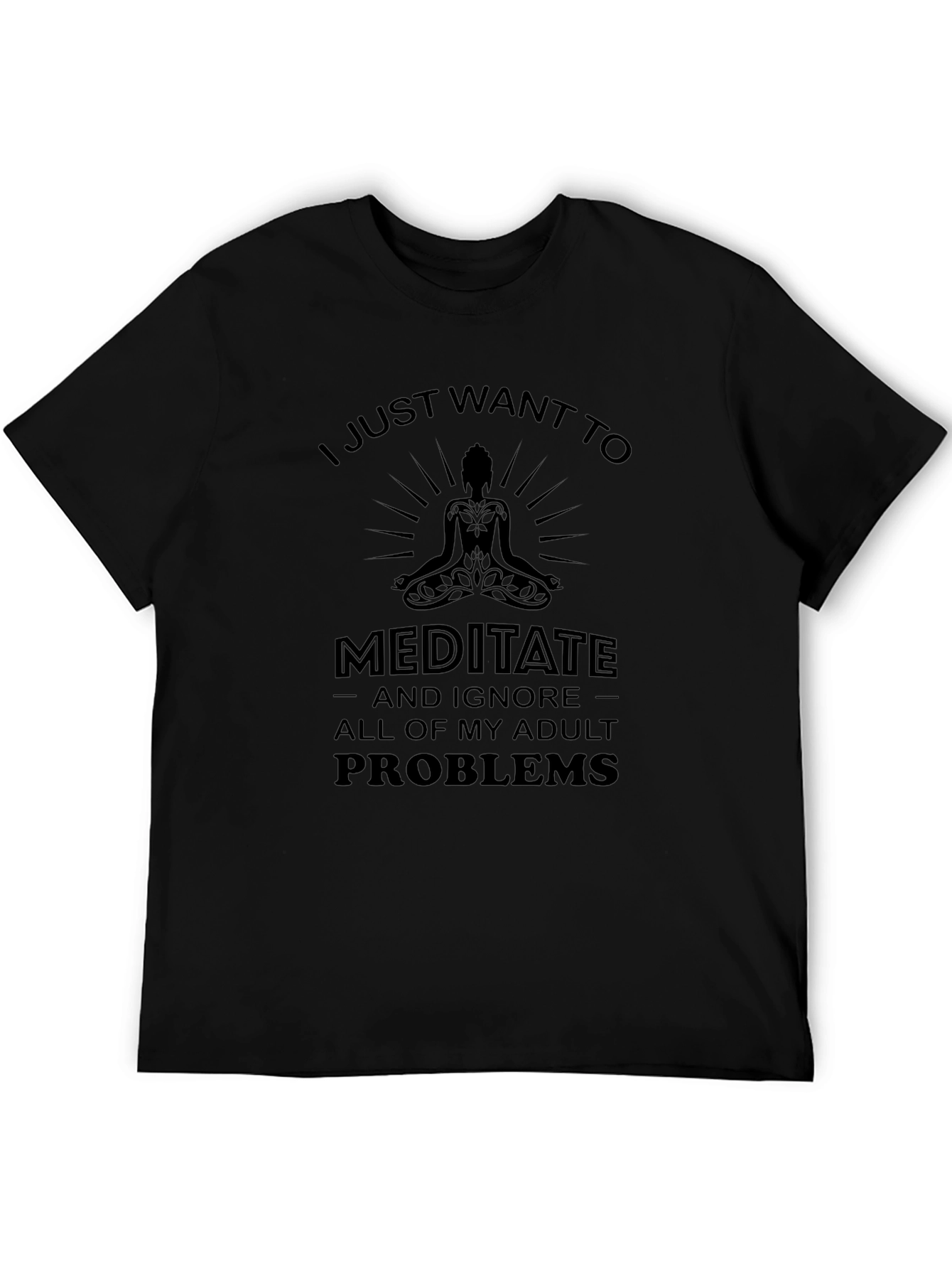 Meditate and Ignore Adult Problems T-Shirt