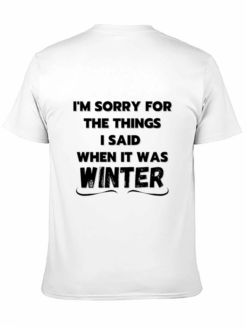 Winter Apology Tee - Novelty Graphic T-Shirt