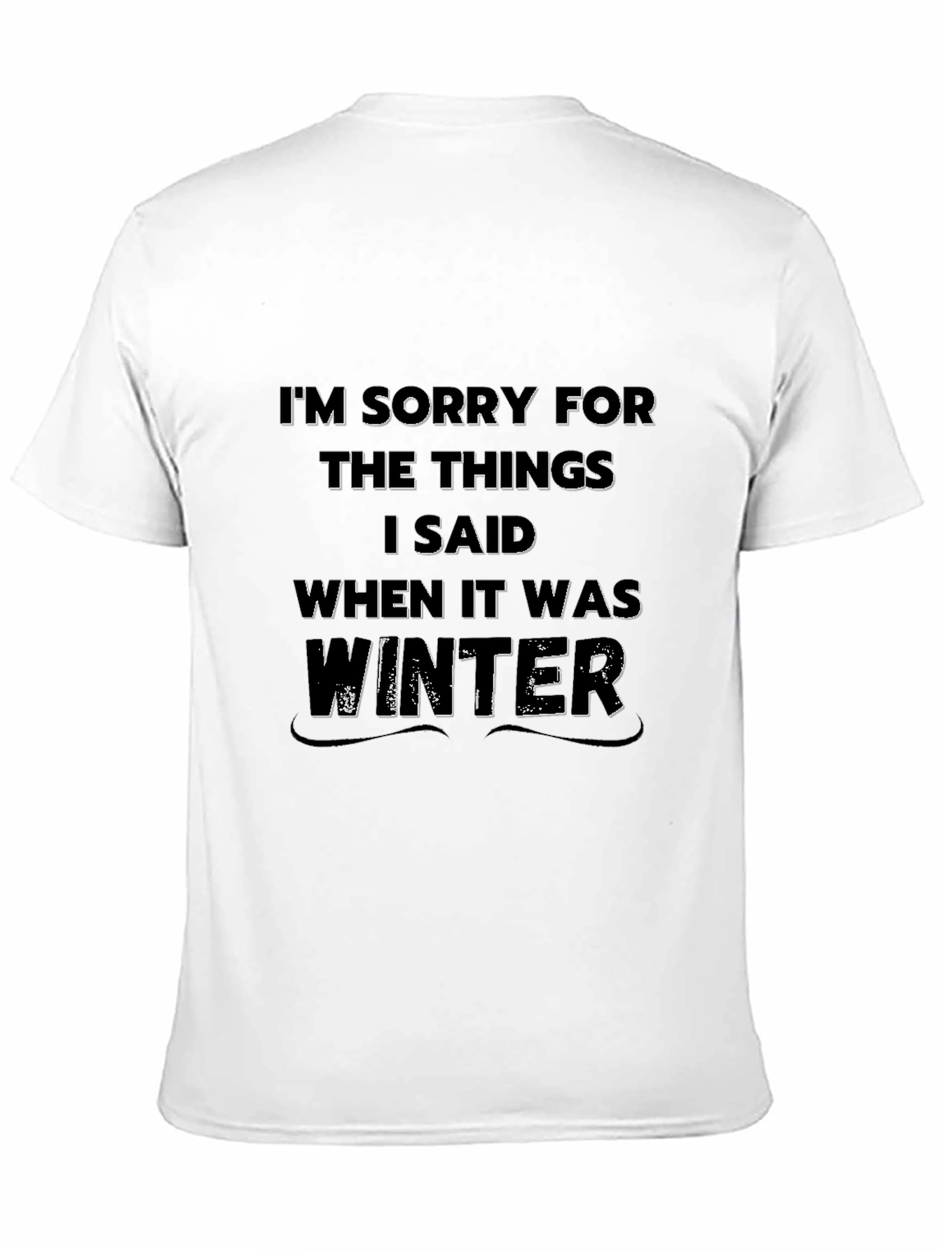 Winter Apology Tee - Novelty Graphic T-Shirt