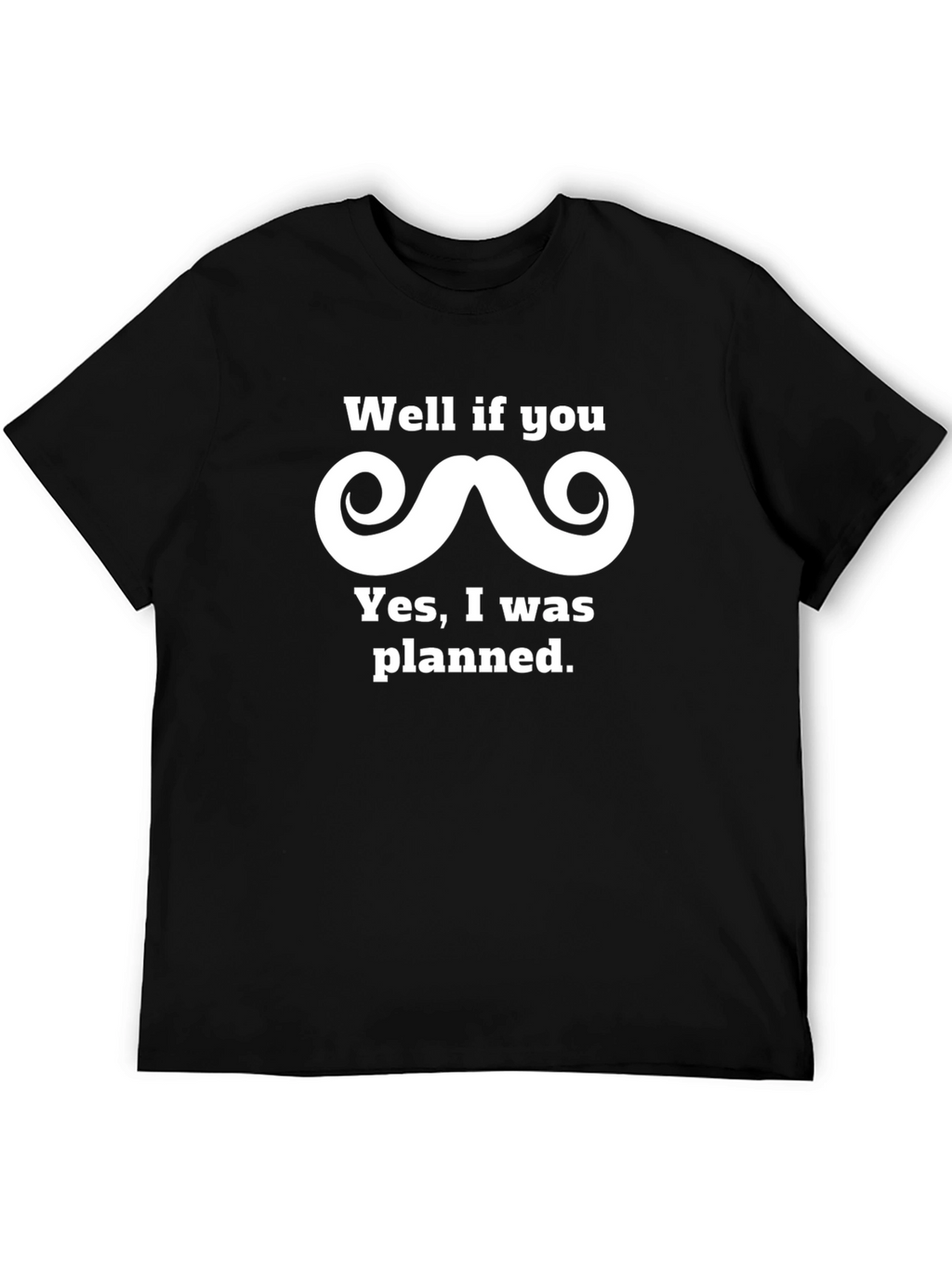 Funny Planned Mustache Graphic Tee