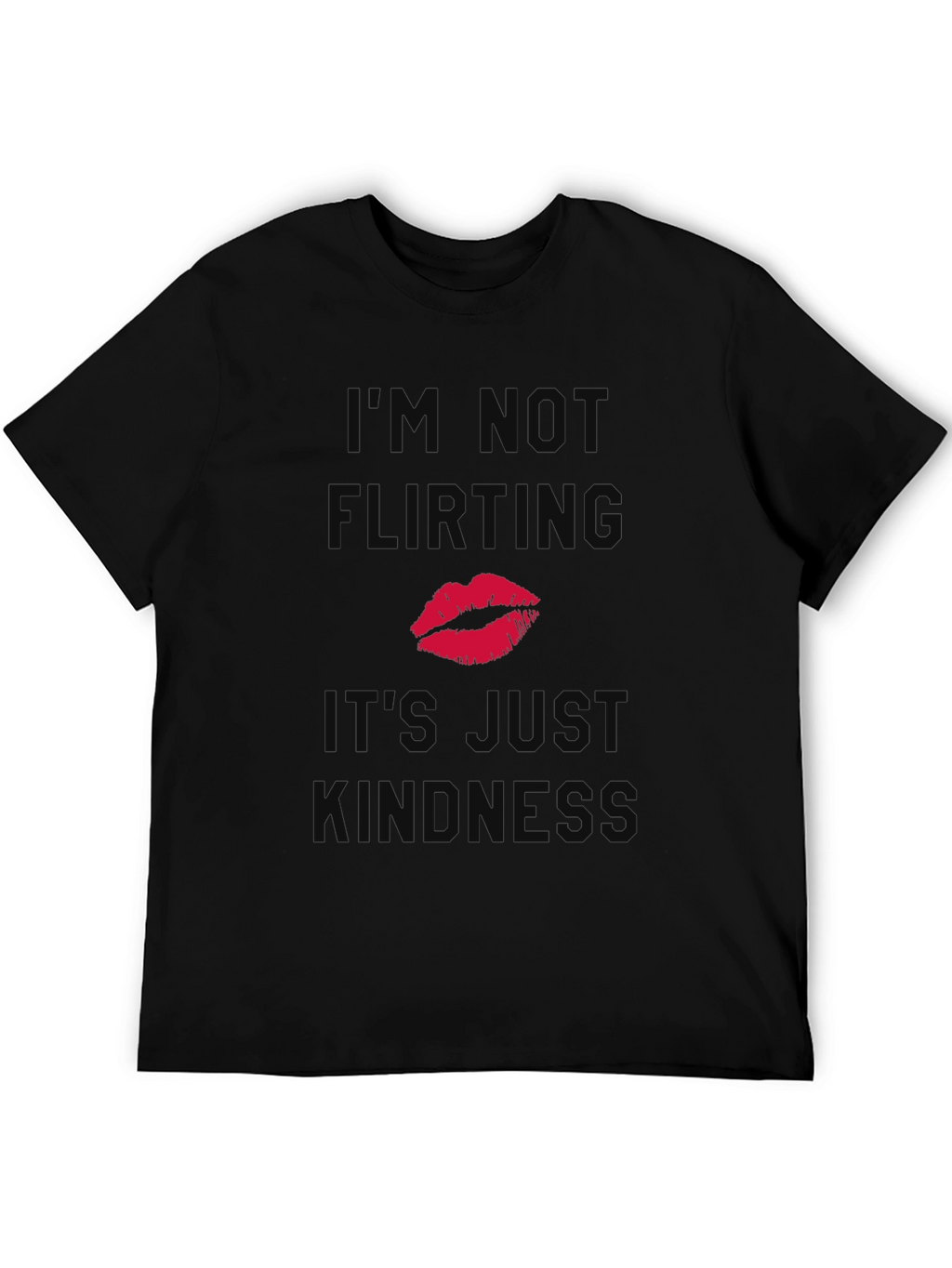 Funny Kindness T-Shirt - Im Not Flirting Kiss Tee