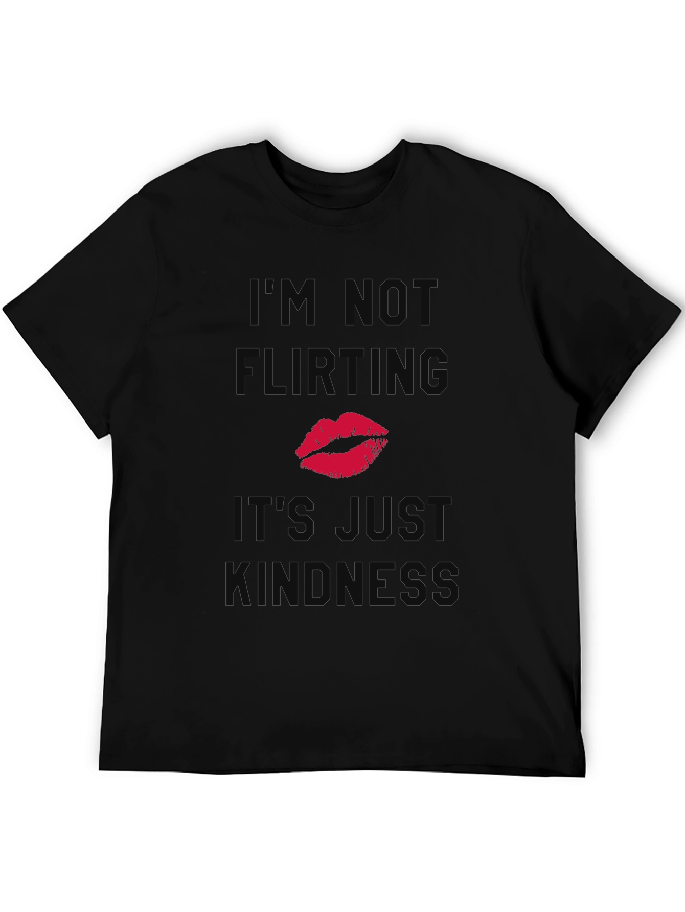 Funny Kindness T-Shirt - Im Not Flirting Kiss Tee