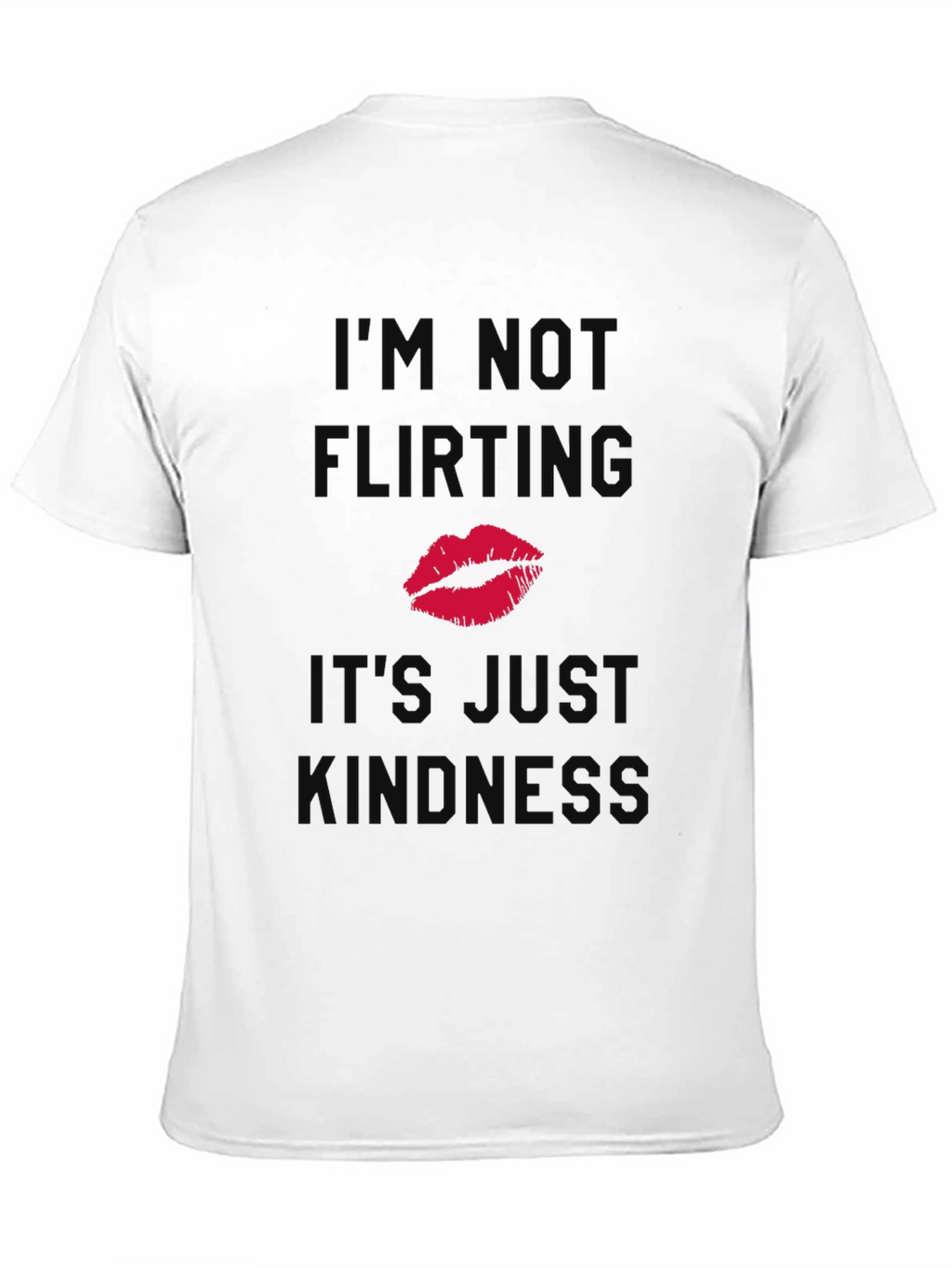 Funny Kindness T-Shirt - Im Not Flirting Kiss Tee