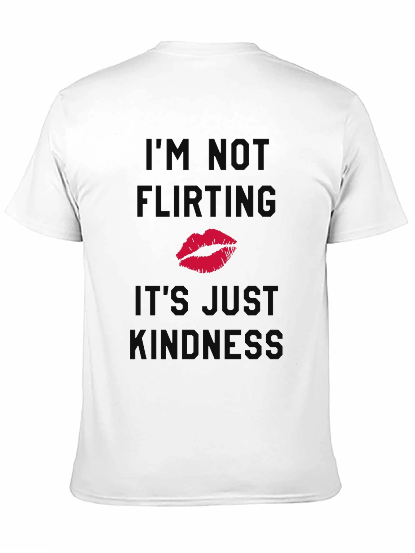 Funny Kindness T-Shirt - Im Not Flirting Kiss Tee