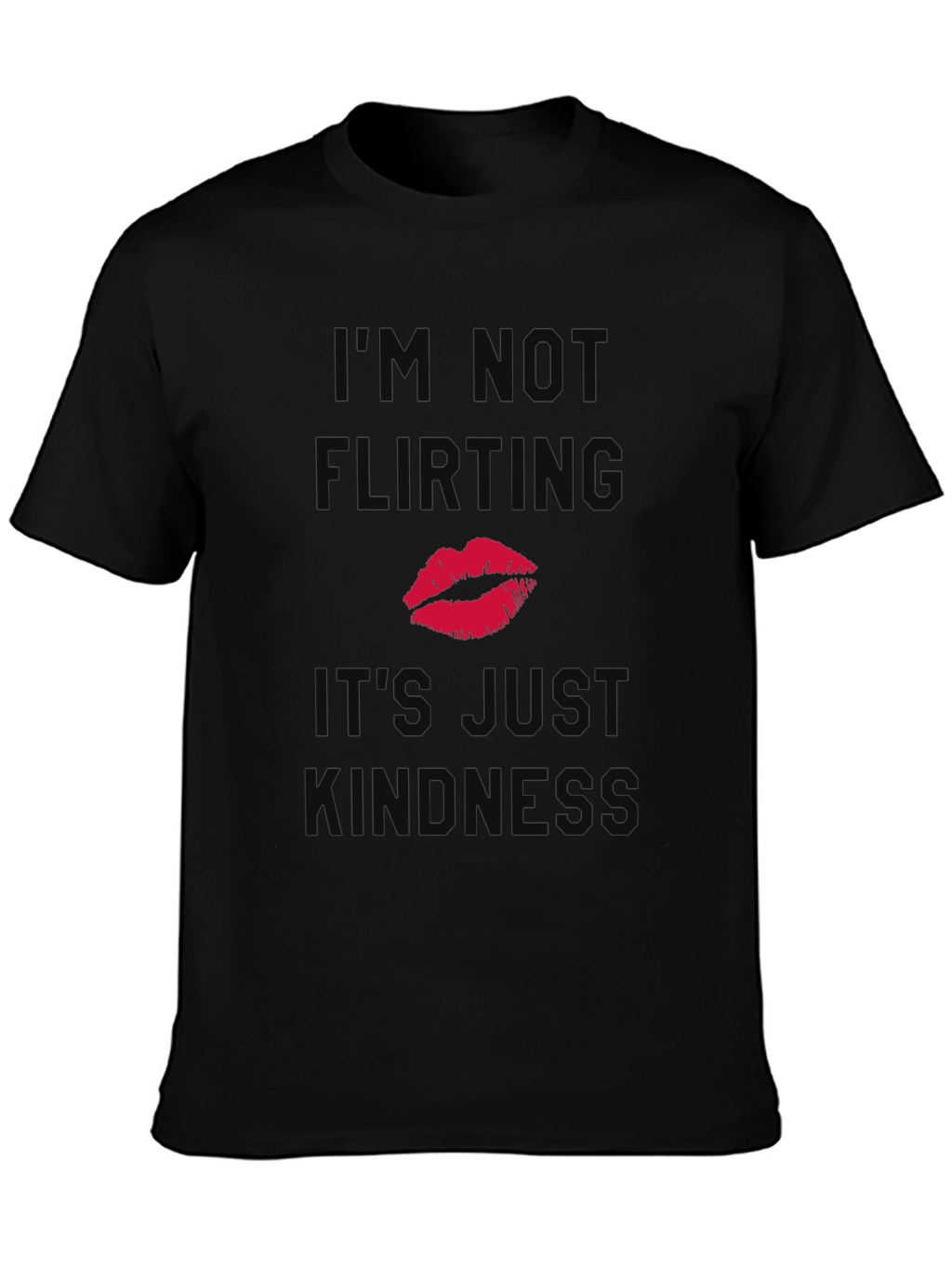 Funny Kindness T-Shirt - Im Not Flirting Kiss Tee