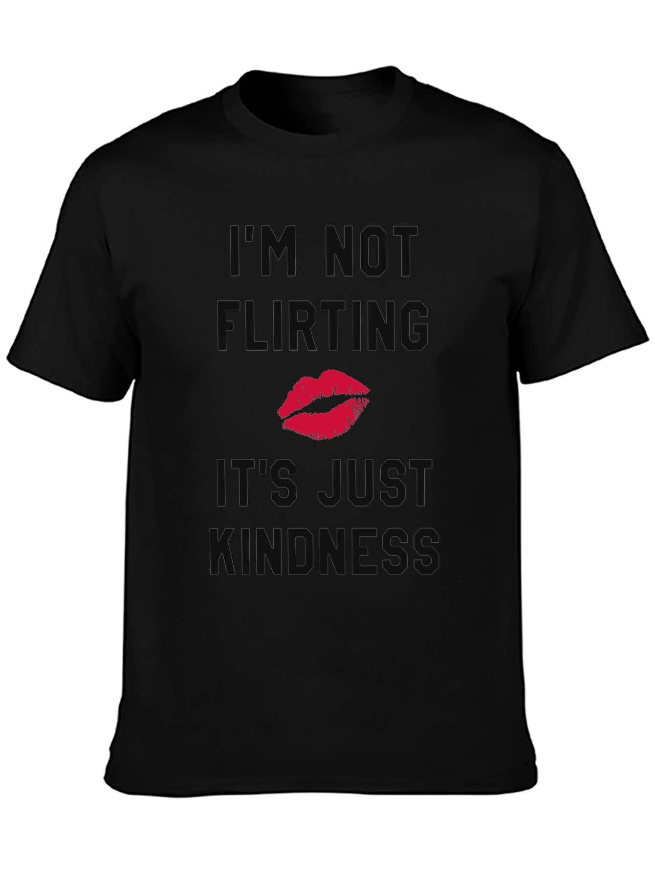 Funny Kindness T-Shirt - Im Not Flirting Kiss Tee