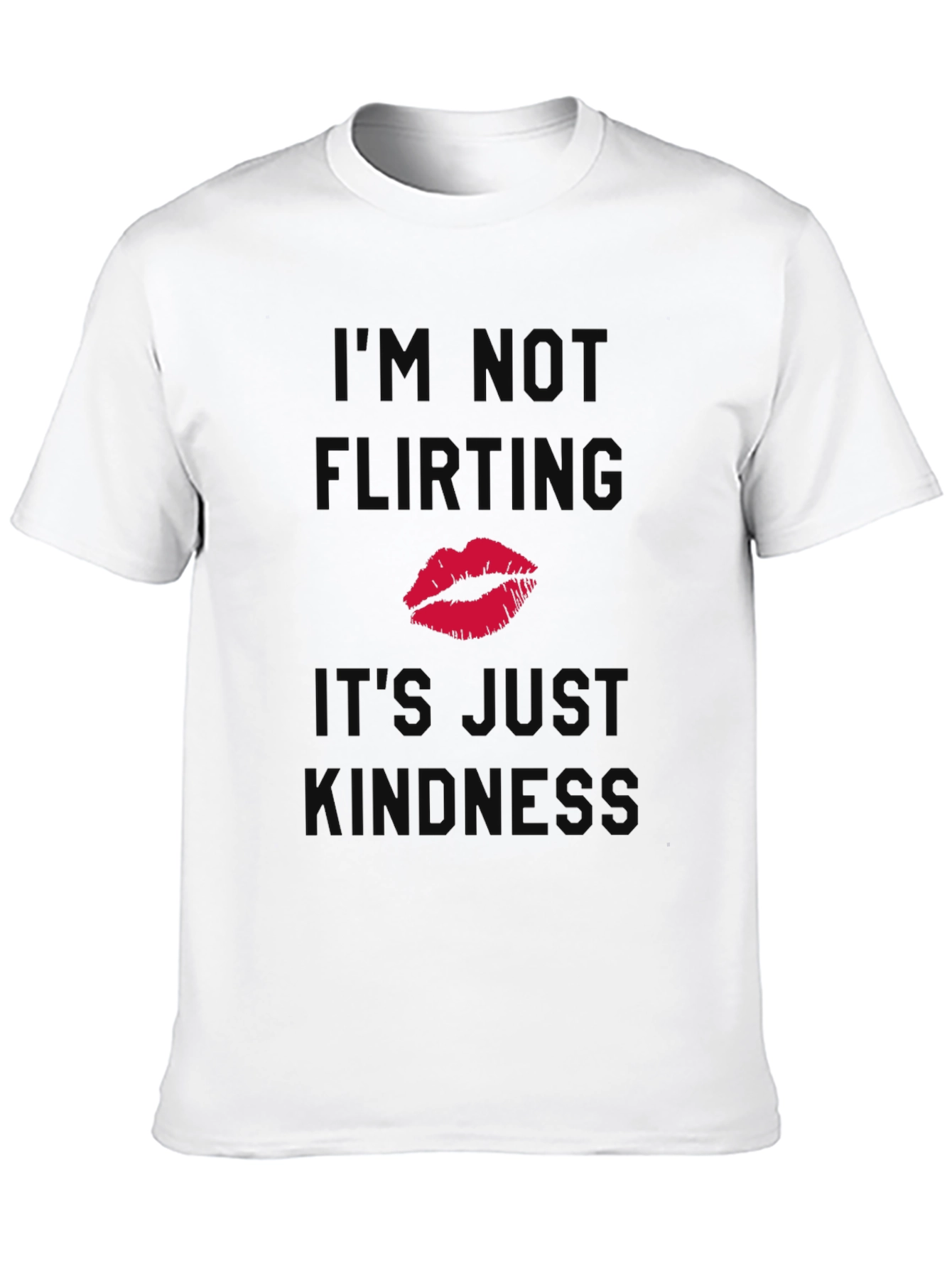 Funny Kindness T-Shirt - Im Not Flirting Kiss Tee