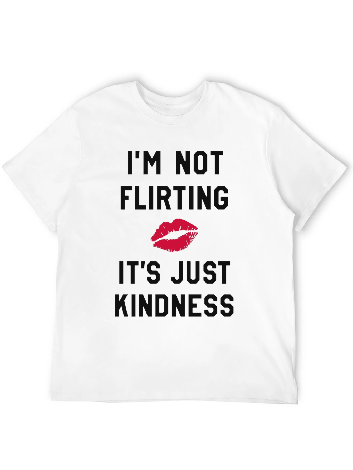 Funny Kindness T-Shirt - Im Not Flirting Kiss Tee